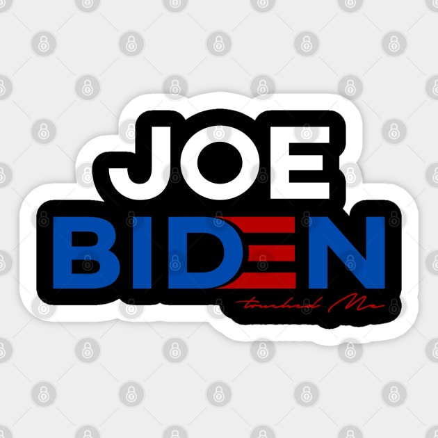 Joe Biden Touched me Sticker by Stellart